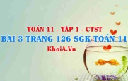 Bài 3 trang 126 SGK Toán 11 Tập 1 Chân trời sáng tạo
